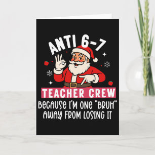 Tarjeta Santa Anti 6 7 Crew de maestros No 67 Meme Navidad
