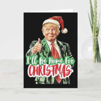 Tarjeta Santa Trump I’ll Be Home For Christmas