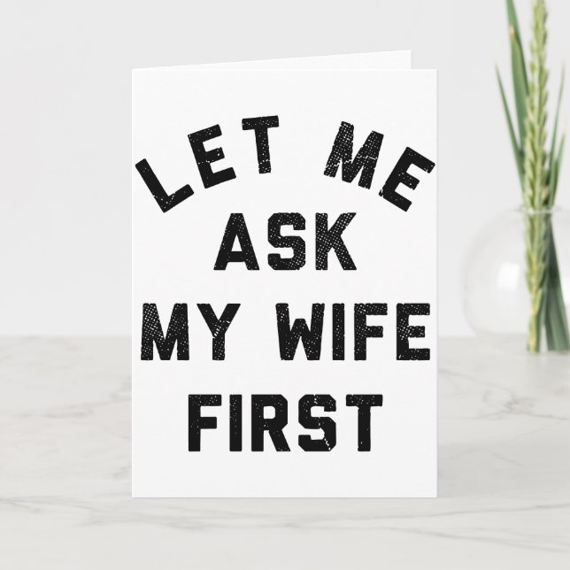 Tarjeta Sarcastic Husband Let Me Ask My Wife First (Anverso)