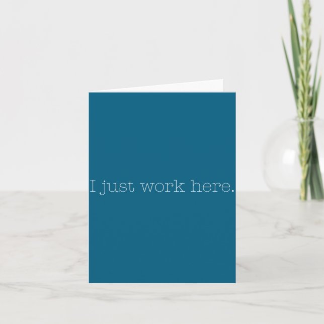 Tarjeta Sarcastic I Just Work Here Quote  (Anverso)