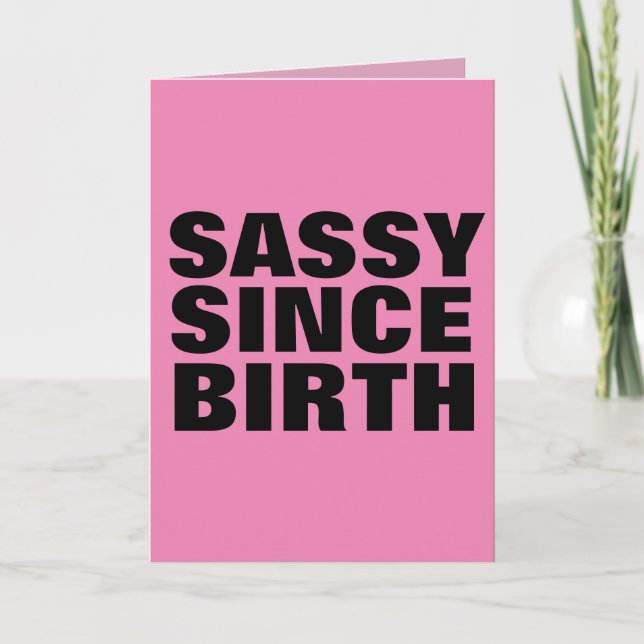TARJETA SASSY DESDE EL CUMPLEAÑOS DE NACIMIENTO (Anverso)