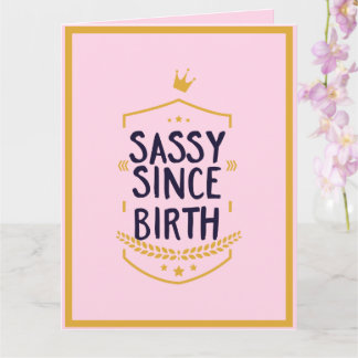 Tarjeta Sassy desde su nacimiento, cumpleaños de divertida