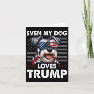 Tarjeta Schnauzer, incluso mi perro ama a Trump gracioso