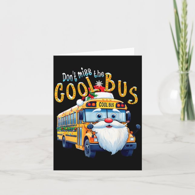 Tarjeta School Bus Driver Christmas Dont Miss The Cool Bus (Anverso)
