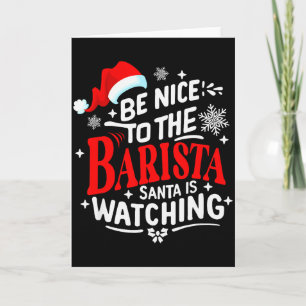 Tarjeta Sé Amable Con El Barista Santa Está Observando Fel
