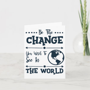 Tarjeta Sé el cambio que deseas ver en el mundo 