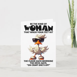 Tarjeta Sé el tipo de mujer que cuando tus pies tocan el s