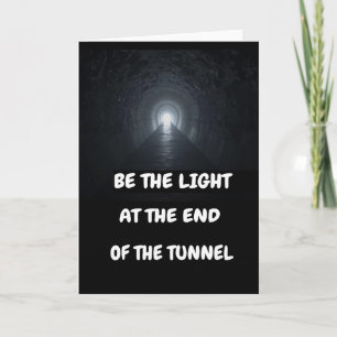 Tarjeta Sé la luz al final del túnel.