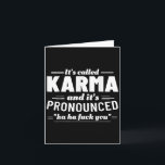 Tarjeta Se Llama Karma Se Pronuncia Ja Ja Mldita Seas<br><div class="desc">Se Llama Karma Se Pronuncia Ja Ja Mldita Seas</div>
