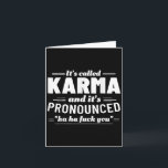 Tarjeta Se Llama Karma Se Pronuncia Ja Ja Te Quedas<br><div class="desc">Se Llama Karma Se Pronuncia Ja Ja Te Quedas</div>
