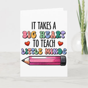 Tarjeta Se necesita un gran corazón para enseñar a las peq