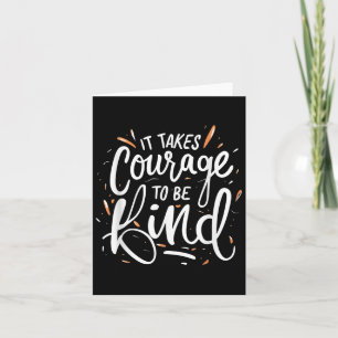 Tarjeta Se Necesita Valor Para Ser Amable - Cita Inspirado