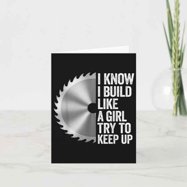 Tarjeta Sé Que Construí Como Un Chica Intento Seguir Siend (Anverso)