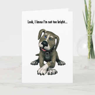 Tarjeta ¡Sé que no soy muy brillante!-Disculpa/Perro lindo