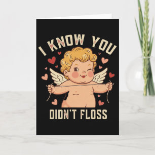 Tarjeta Sé que no usaste hilo dental Cupido dental Lindo V