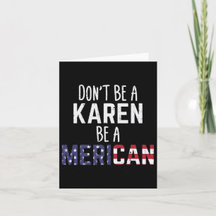 Tarjeta Sé una Karen Sé una Mericana Divertido 4 de Julio