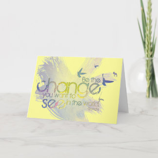Tarjeta Sea el cambio que usted quiere ver en el mundo
