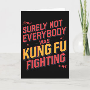 Tarjeta Seguramente no todos estaban luchando Kung Fu Kara