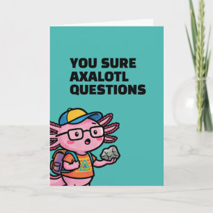 Tarjeta Seguro que axolotl preguntas Meme Sarcástico Lindo