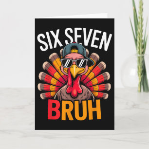 Tarjeta Seis Siete Bruh 6 7 Meme Pavo Día de Acción de Gra
