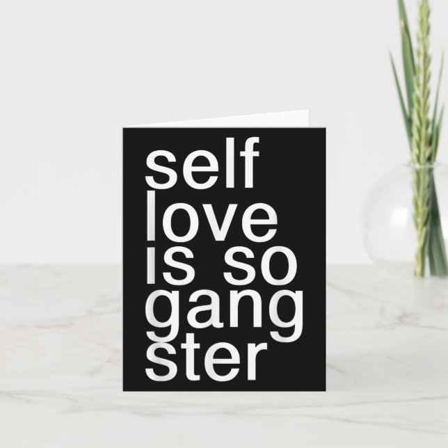 Tarjeta Self Love Is So Gangster Funny Saying  (Anverso)