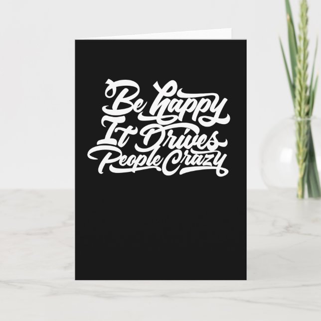 Tarjeta Ser Feliz Hace Que La Gente Esté Loca. (Anverso)