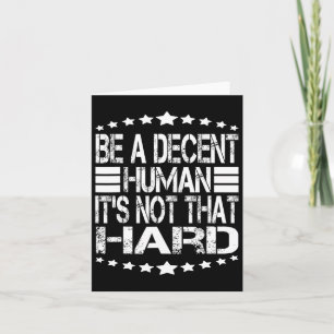 Tarjeta Ser humano decente no es tan difícil en la espalda
