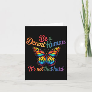Tarjeta Ser un humano decente no es tan difícil mariposa L
