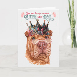 Tarjeta Shar Pei Queen por un día divertido cumpleaños