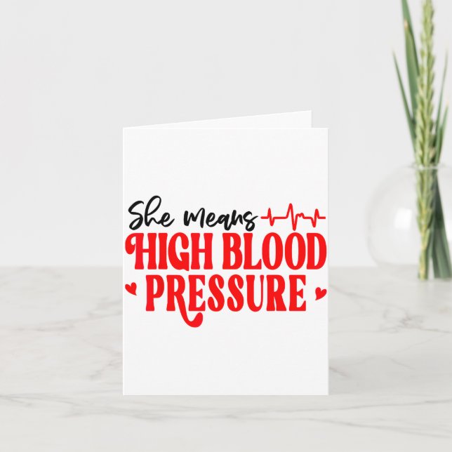 Tarjeta She Means High Blood Pressure I Still Give Him But (Anverso)