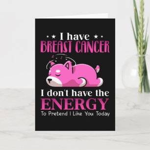 Tarjeta Shiba, tengo cáncer de mama, no tengo energía