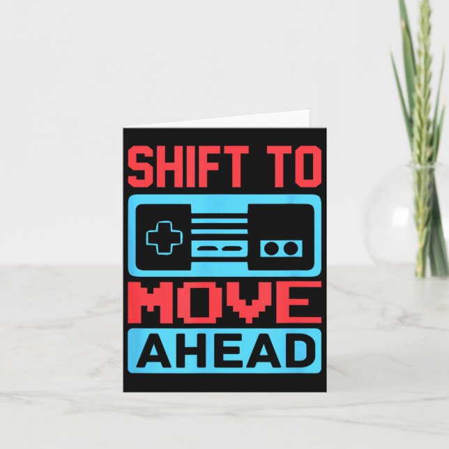 Tarjeta Shift To Move Ahead Funny Gaming Quotes Gift For G (Anverso)