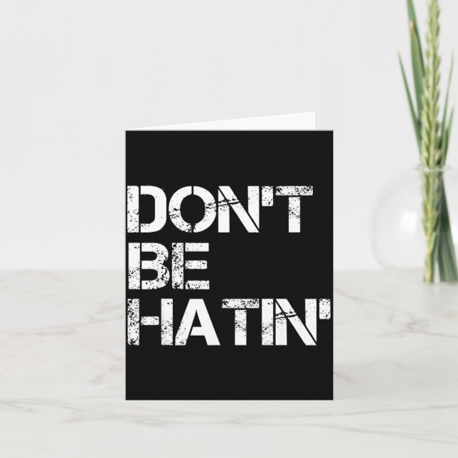 Tarjeta Shirt Don' Hatin' Hilarious Hater (Anverso)