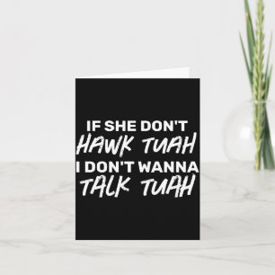 Tarjeta Si Ella No Hawk Tuah Yo No Hablo Tuah