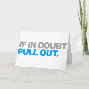 Tarjeta Si en duda, Pull Out - Comedia divertida y malhumo