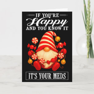 Tarjeta Si estás feliz y lo sabes es por tus medicamentos