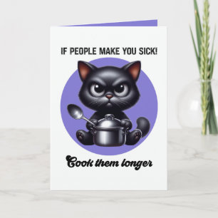 Tarjeta Si la gente te pone enfermo Gato negro divertido s
