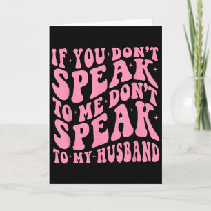 Tarjeta Si No Habla Conmigo No Hables Con Mi Esposo Divert