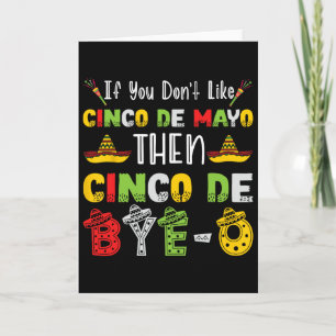 Tarjeta Si no te gusta el Cinco De Mayo entonces Cinco De 
