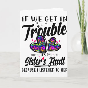 Tarjeta Si Nos Metemos En Problemas Es Culpa De Mi Hermana