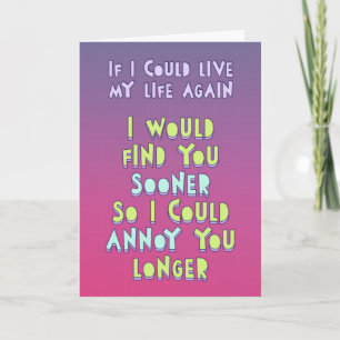 Tarjeta Si pudiera volver a vivir mi vida, quiero molestar