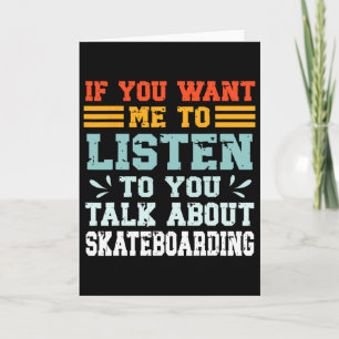Tarjeta Si Quieres Que Te Escuche Hablar Sobre Skatebo