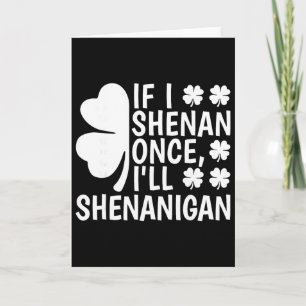 Tarjeta Si Shenan una vez, Shenanigan Mujeres Hombres St P