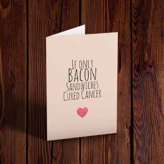 Tarjeta Si sólo Bacon Sandwiches curara el cáncer
