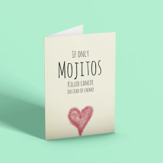 Tarjeta Si solo los mojitos mataran al cáncer en vez de la