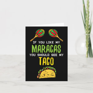 Tarjeta Si Te Gustan Las Maracas Vea Mi Taco Travieso Cinc