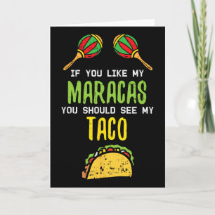 Tarjeta Si Te Gustan Las Maracas Vea Mi Travieso Taco Cinc