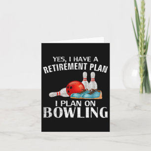 Tarjeta Sí, Tengo Un Plan De Jubilación Bowling Funny Bowl