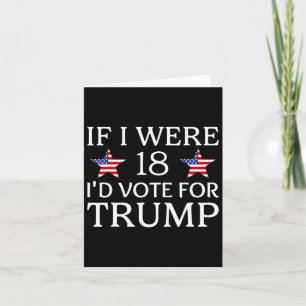 Tarjeta Si tuviera 18 años votaría por Trump divertidos ni