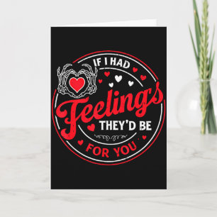 Tarjeta Si Tuviera Sentimientos San Valentín Divertido Cor